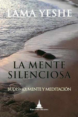 MENTE SILENCIOSA, LA | 9788496478749 | LAMA YESHE