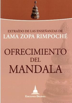 OFRECIMIENTO DEL MANDALA. EXTRAÍDO DE LAS ENSEÑANZAS DE LAMA ZOPA RIMPOCHÉ | 9788496478855 | LAMA ZOPA RIMPOCHÉ