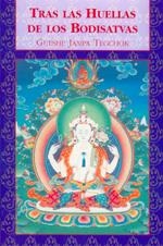 TRAS LAS HUELLAS DE LOS BODISATVAS | 9788486615482 | TEGCHOK, GUESHE JAMPA