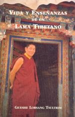 VIDA Y ENSEÑANZAS DE UN LAMA TIBETANO | 9788486615314 | TSULTRIM, GUESHE LOBSANG