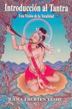 INTRODUCCIÓN AL TANTRA. UNA VISIÓN DE LA TOTALIDAD | 9788486615208 | YESHE, LAMA THUBTEN