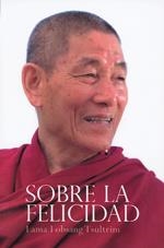 SOBRE LA FELICIDAD | 9788496478640 | LAMA LOBSANG TSULTRIM