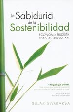 SABIDURÍA DE LA SOSTENIBILIDAD, LA | 9788496478602 | SIVARAKSA, SULAK