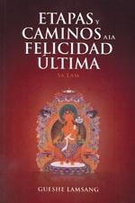 ETAPAS Y CAMINOS A LA FELICIDAD ÚLTIMA | 9788496478510 | GUESHE LAMSANG