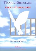TECNICAS ORIENTALES PARA LA LIBERACION | 9788485895113 | CALLE, RAMIRO A.