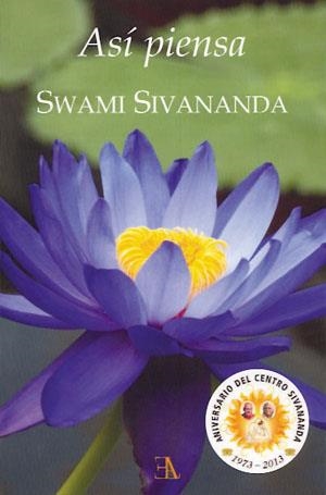 ASI PIENSA SWAMI SIVANANDA | 9788499501086 | SIVANANDA, S.