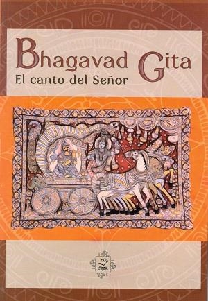 BHAGAVAD GITA. EL CANTO DEL SEÑOR | 9789687336558
