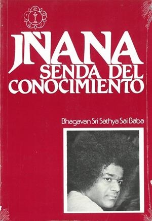 JÑANA SENDA DEL CONOCIMIENTO | 9789687149592 | BHAGAVAN SRI SATHYA SAI BABA