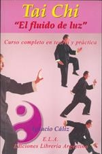 TAI CHI EL FLUIDO DE LUZ | 9788489836525 | CALIZ, IGNACIO