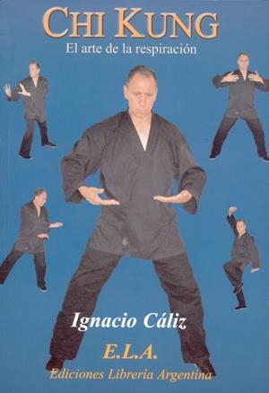 CHI KUNG EL ARTE DE LA RESPIRACION | 9788489836907 | CALIZ, IGNACIO