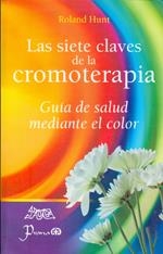 SIETE CLAVES DE LA CROMOTERAPIA, LAS | 9789707322592 | HUNT, ROLAND