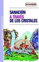 SANACIÓN A TRAVÉS DE LOS CRISTALES (+CD) | 9789871124381 | MÁRQUEZ, CLAUDIO