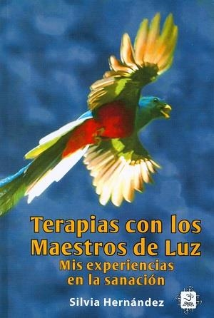 TERAPIAS CON LOS MAESTROS DE LUZ | 9786077628255 | HERNÁNDEZ, SILVIA