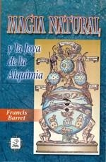 MAGIA NATURAL Y LA JOYA DE LA ALQUIMIA | 9789686733778 | BARRETT, FRANCIS