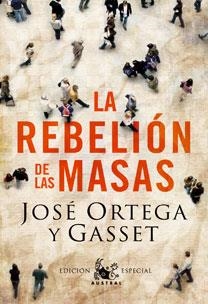 REBELIÓN DE LAS MASAS, LA | 9788467031782 | ORTEGA Y GASSET, JOSÉ