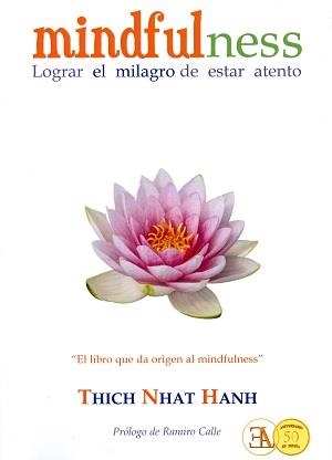 MINDFULNESS. LOGRAR EL MILAGRO DE ESTAR ATENTO | 9788499501581 | HANH, THICH NHAT