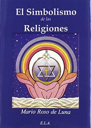 SIMBOLISMO DE LAS RELIGIONES | 9788499500768 | ROSO DE LUNA, MARIO