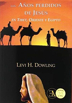 AÑOS PERDIDOS DE JESUS EN EL TIBET | 9788499501352 | DOWLING, LEVI H.