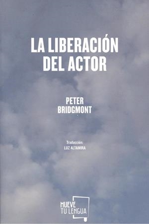 LIBERACIÓN DEL ACTOR, LA | 9788417284855 | BRIDGMONT, PETER
