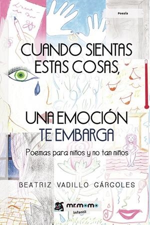 CUANDO SIENTAS ESTAS COSAS, UNA EMOCIÓN TE EMBARGA | 9788417716592 | VADILLO GÁRGOLES, BEATRIZ