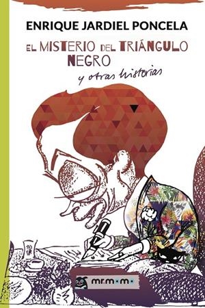 MISTERIO DEL TRIÁNGULO NEGRO Y OTRAS HISTORIAS, EL | 9788417105310 | JARDIEL PONCELA, ENRIQUE