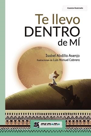 TE LLEVO DENTRO DE MÍ | 9788417716523 | ABDILLA ASENJO, ISABEL