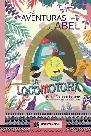 AVENTURAS DE ABEL, LA LOCOMOTORA, LAS | 9788417105457 | OLMEDO LATORRE, PAULA