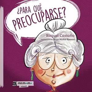 ¿PARA QUÉ PREOCUPARSE? | 9788417105464 | CASTAÑO, RAQUEL