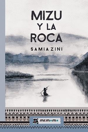 MIZU Y LA ROCA | 9788417105747 | ZINI, SAMIA