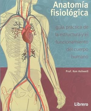 ANATOMÍA FISIOLÓGICA | 9789089988652 | ASHWELL, KEN