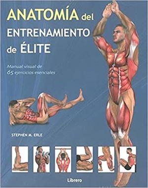 ANATOMÍA DEL ENTRENAMIENTO DE ELITE | 9789463590815 | ERLE, STEPHEN M.