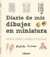 DIARIO DE MIS DIBUJOS EN MINIATURA | 9789463590617 | TRISTAM, MATILDA