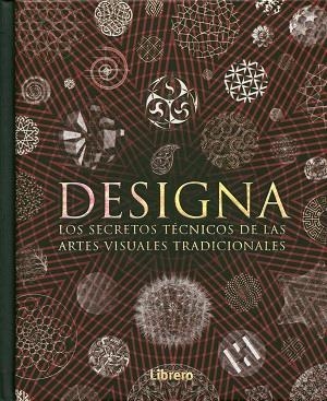 DESIGNA. LOS SECRETOS TÉCNICOS DE LAS ARTES VISUALES TRADICIONALES | 9789089986283 | VARIOS AUTORES