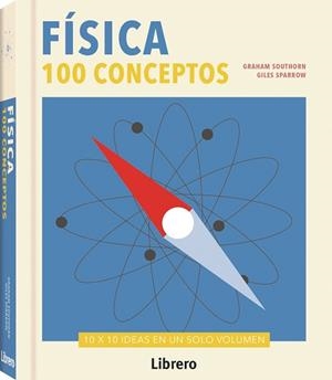 FISICA 100 CONCEPTOS | 9789089989888 | SOUTHORN, GRAHAM / SPARROW, GILES
