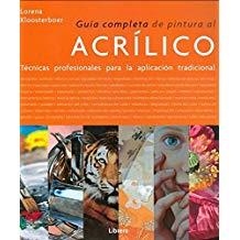 GUÍA COMPLETA DE PINTURA AL ACRÍLICO | 9789089988584 | KLOOSTERBOER, LORENA