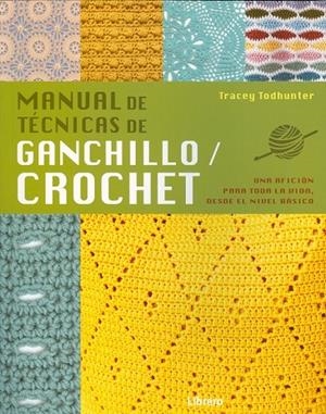 MANUAL DE TÉCNICAS DE GANCHILLO / CROCHET | 9789089988621 | TODHUNTER, TRACEY