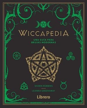 WICCAPEDIA UNA GUIA PARA BRUJAS MODERNAS | 9789463592314 | GREENAWAY, LEANNA / ROBBINS, SHAWN