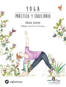 YOGA PRACTICA Y EQUILIBRIO | 9788416574759 | DAKINI, JÑANA