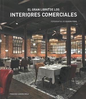 GRAN LIBRO DE LOS INTERIORES COMERCIALES, EL | 9788416574544 | PONS A, EUGENI