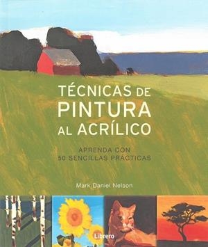 TÉCNICAS DE PINTURA AL ACRÍLICO | 9789089989567 | NELSON, MARK DANIEL