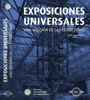 EXPOSICIONES UNIVERSALES | 9788494625749 | LOPEZ CESAR, ISAAC