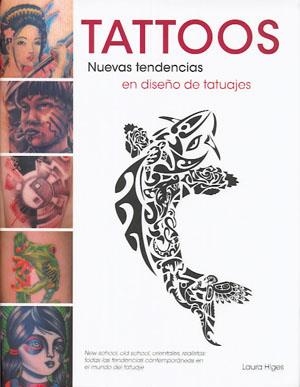 TATTOOS. NUEVAS TENDENCIAS EN DISEÑO DE TATUAJES | 9788415227380 | HIGES, LAURA