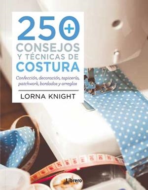 250 CONSEJOS Y TÉCNICAS DE COSTURA | 9789089982032 | KNIGHT, LORNA