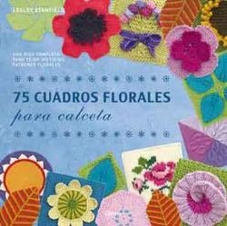 75 CUADROS FLORALES PARA CALCETA | 9789089982940 | STANFIELD, LESLEY