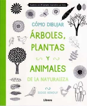 CÓMO DIBUJAR ÁRBOLES, PLANTAS Y ANIMALES DE LA NATURALEZA | 9789089985163 | RENOUF, ELOISE