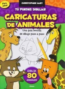 TÚ PUEDES DIBUJAR CARICATURAS DE ANIMALES | 9789089982957 | HART, CHRISTOPHER