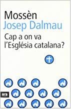CAP A ON VA L'ESGLESIA CATALANA | 9788496201651 | DALMAU, JOSEP