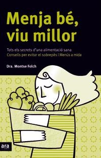 MENJA BE VIU MILLOR | 9788496201729 | FOLCH, MONTSE