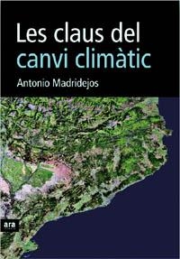 CLAUS DEL CANVI CLIMATIC | 9788496767331 | MADRIDEJOS, ANTONIO