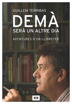 DEMA SERA UN ALTRE DIA | 9788496767300 | TERRIBAS, GUILLEM